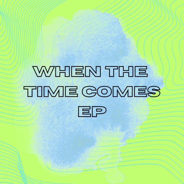 When The Time Comes EP