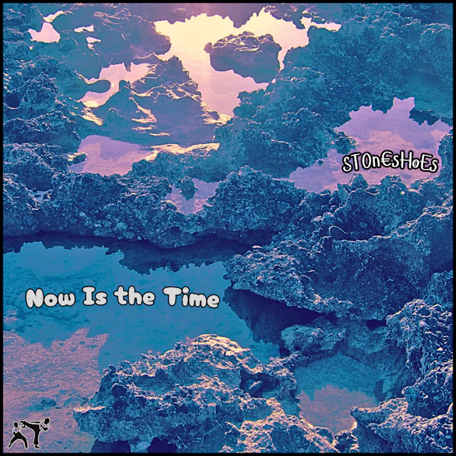 Stoneshoes - Now Is the Time