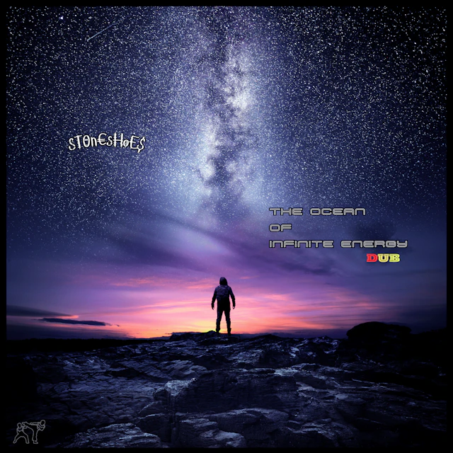 Stoneshoes - The Ocean of Infinite Energy - Dub Version