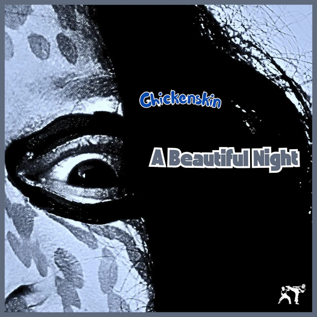 Chickenskin - A Beautiful Night