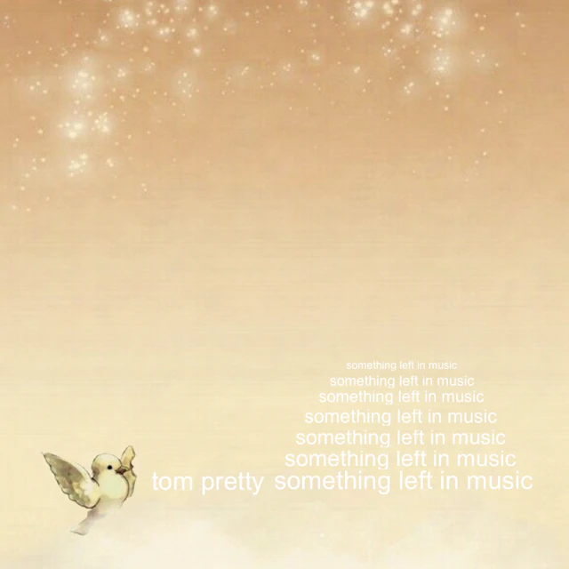 Tom Pretty - Something Left In Music