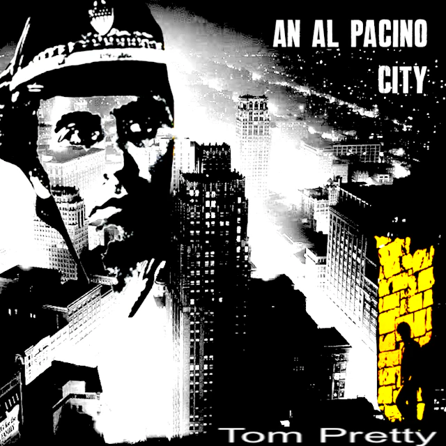 Tom Pretty - An Al Pacino City