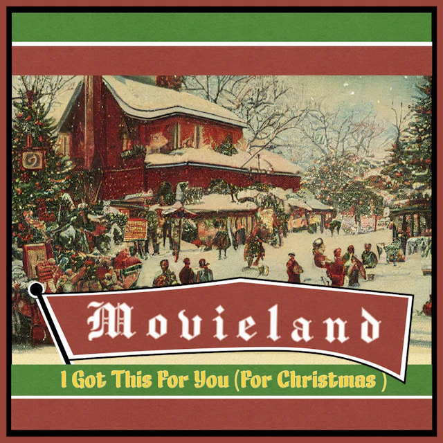 MOVIELAND - I Got This For You (For Christmas)