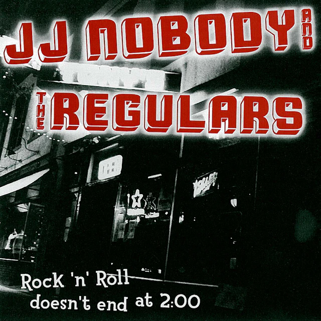 JJ Nobody and the Regulars - Rock 'n' Roll Doesn't End At 2:00