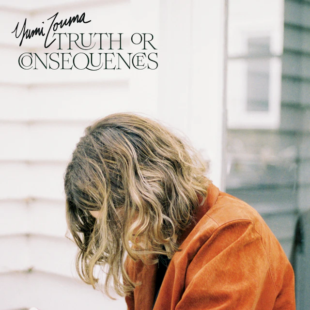 Yumi Zouma - Truth or Consequences