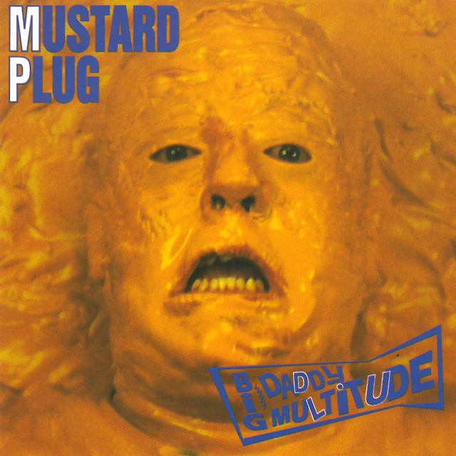 Mustard Plug - Big Daddy Multitude