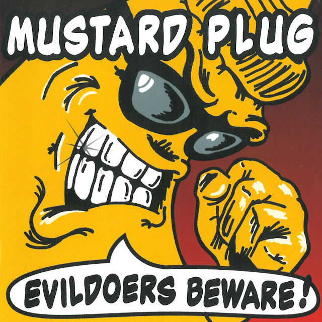 Mustard Plug - Evildoers Beware!