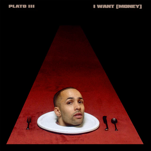 Plato III - I Want (Money)