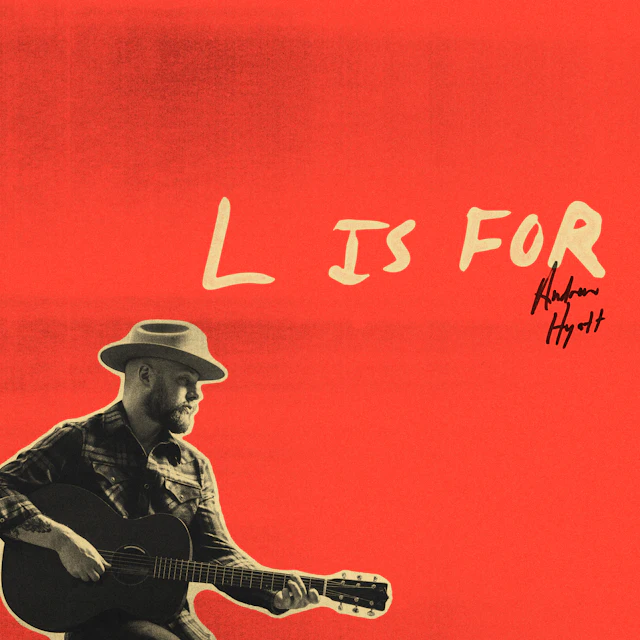 Andrew Hyatt - L Is For