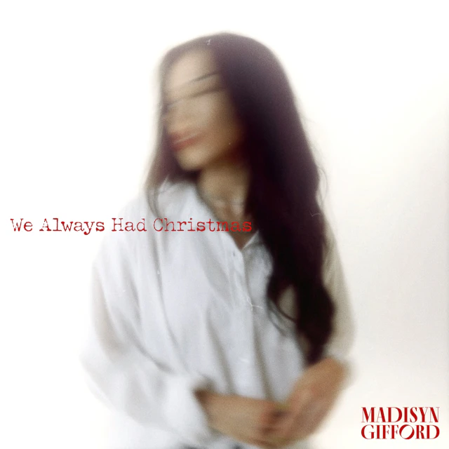 Madisyn Gifford - We Always Had Christmas