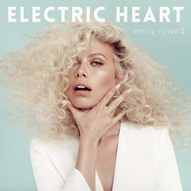 Emily Rowed - Electric Heart