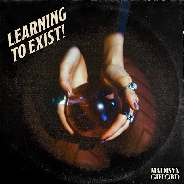 Madisyn Gifford - Learning to Exist