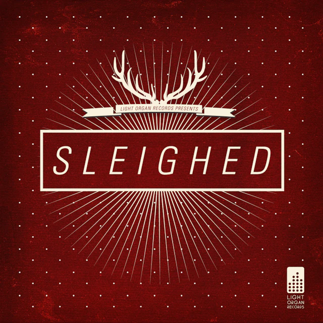 Various Artists - Light Organ Records Presents: Sleighed - EP
