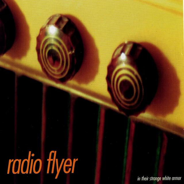 Radio Flyer - In Their Strange White Armor