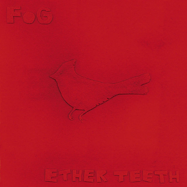 Fog - Ether Teeth