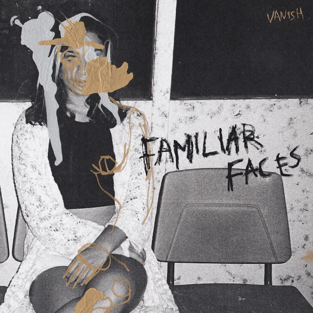 Vanish - Familiar Faces