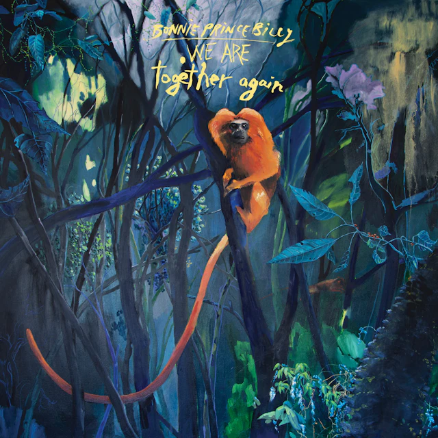 Bonnie "Prince" Billy - We Are Together Again