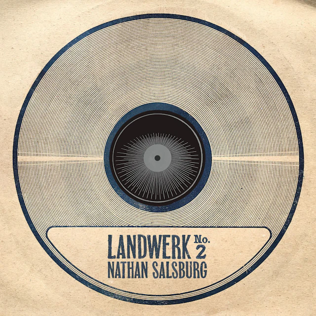 Nathan Salsburg - Landwerk No. 2