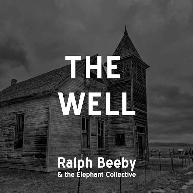 Ralph Beeby & the Elephant Collective - The Well