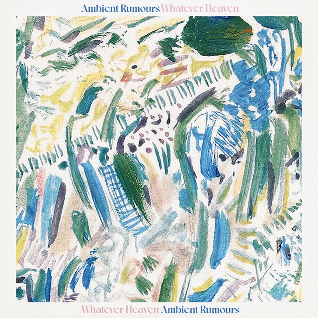 Whatever Heaven - Ambient Rumors