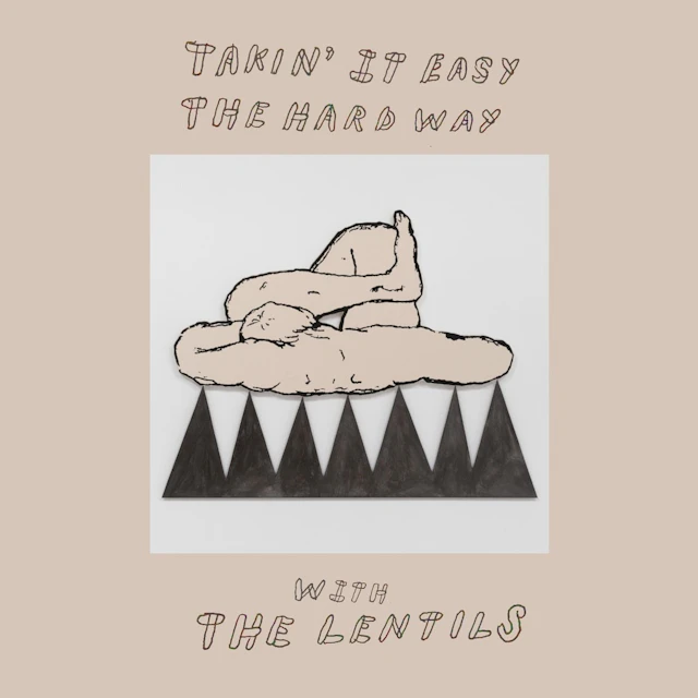 the lentils - takin' it easy the hard way