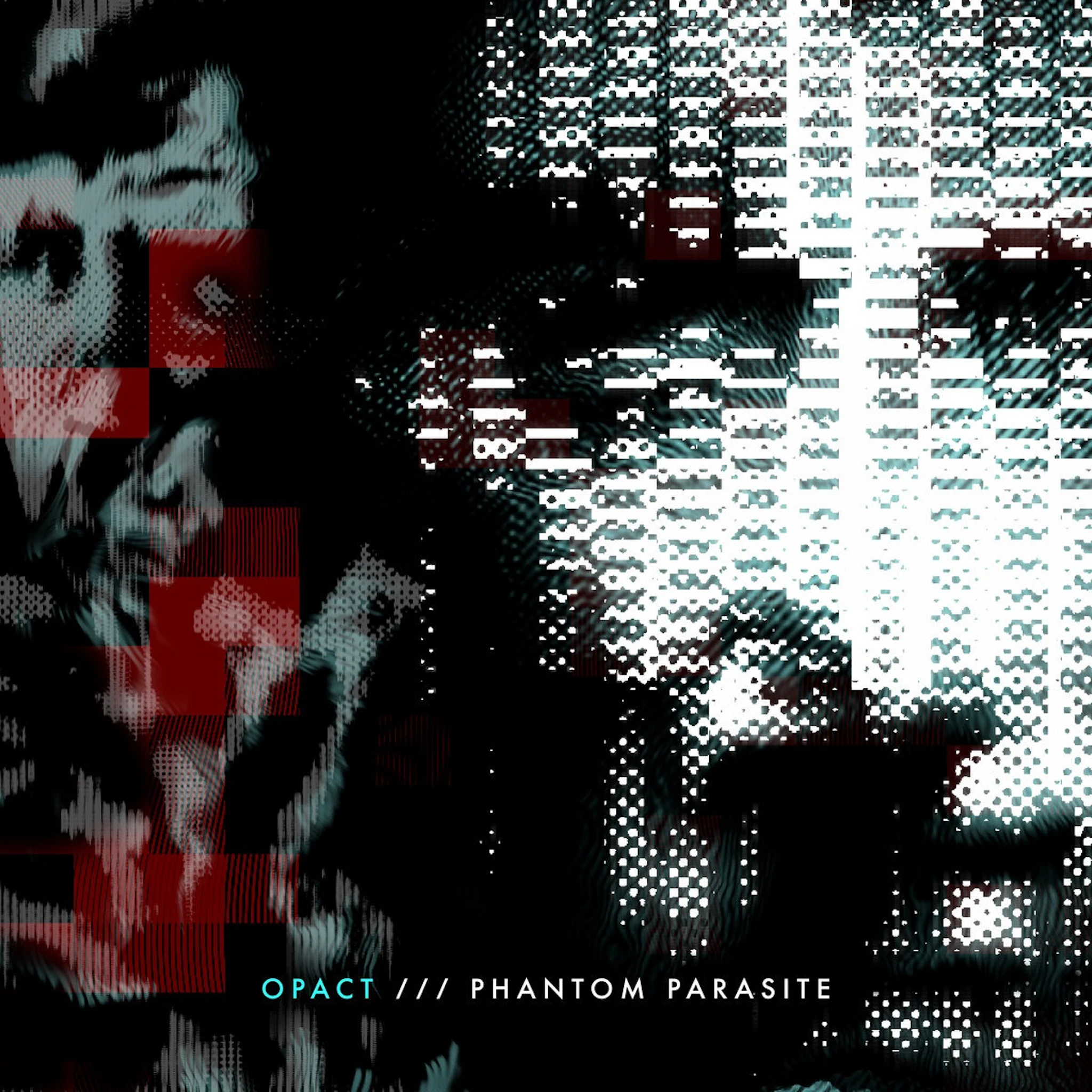 Opact - Phantom Parasite