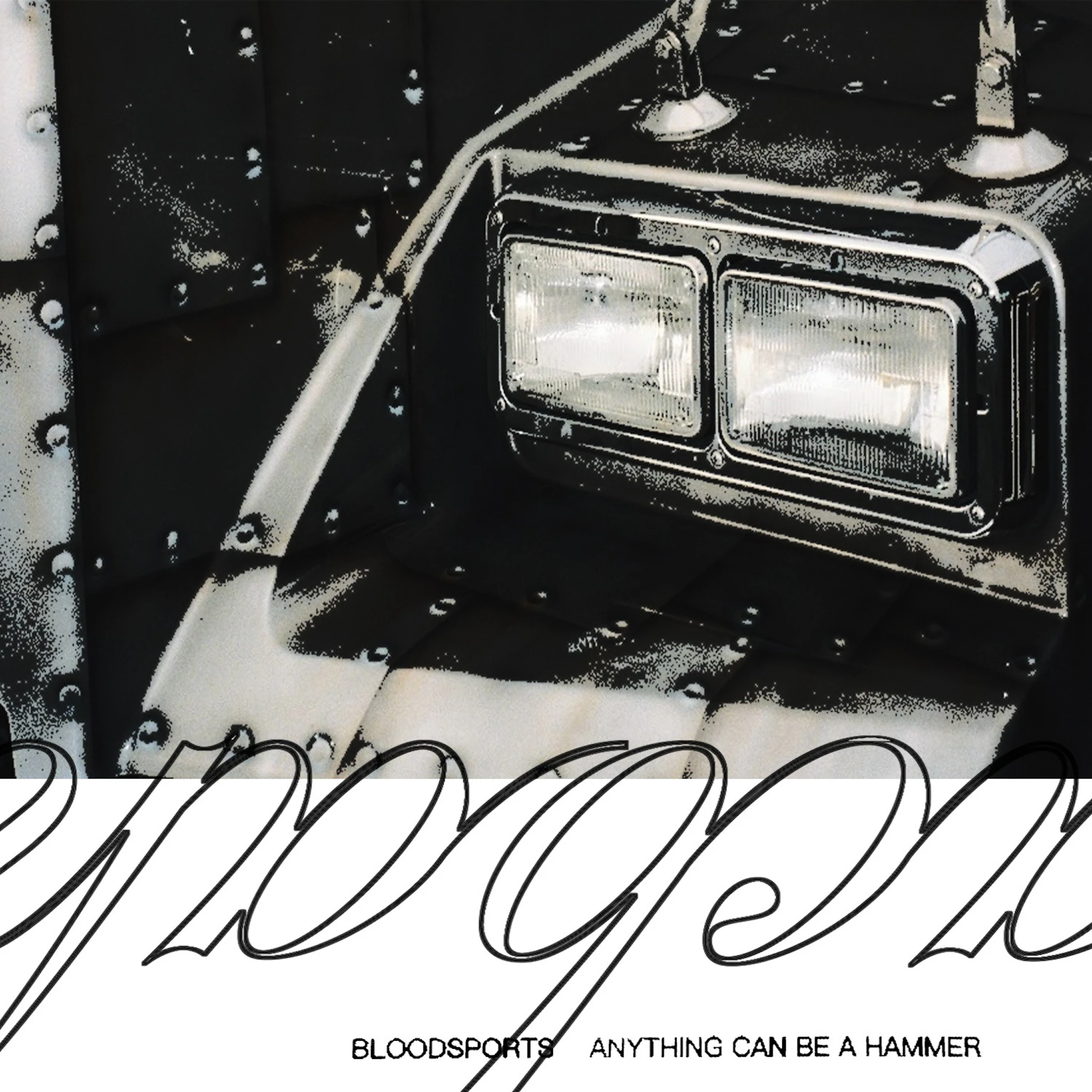 bloodsports - Anything Can Be A Hammer