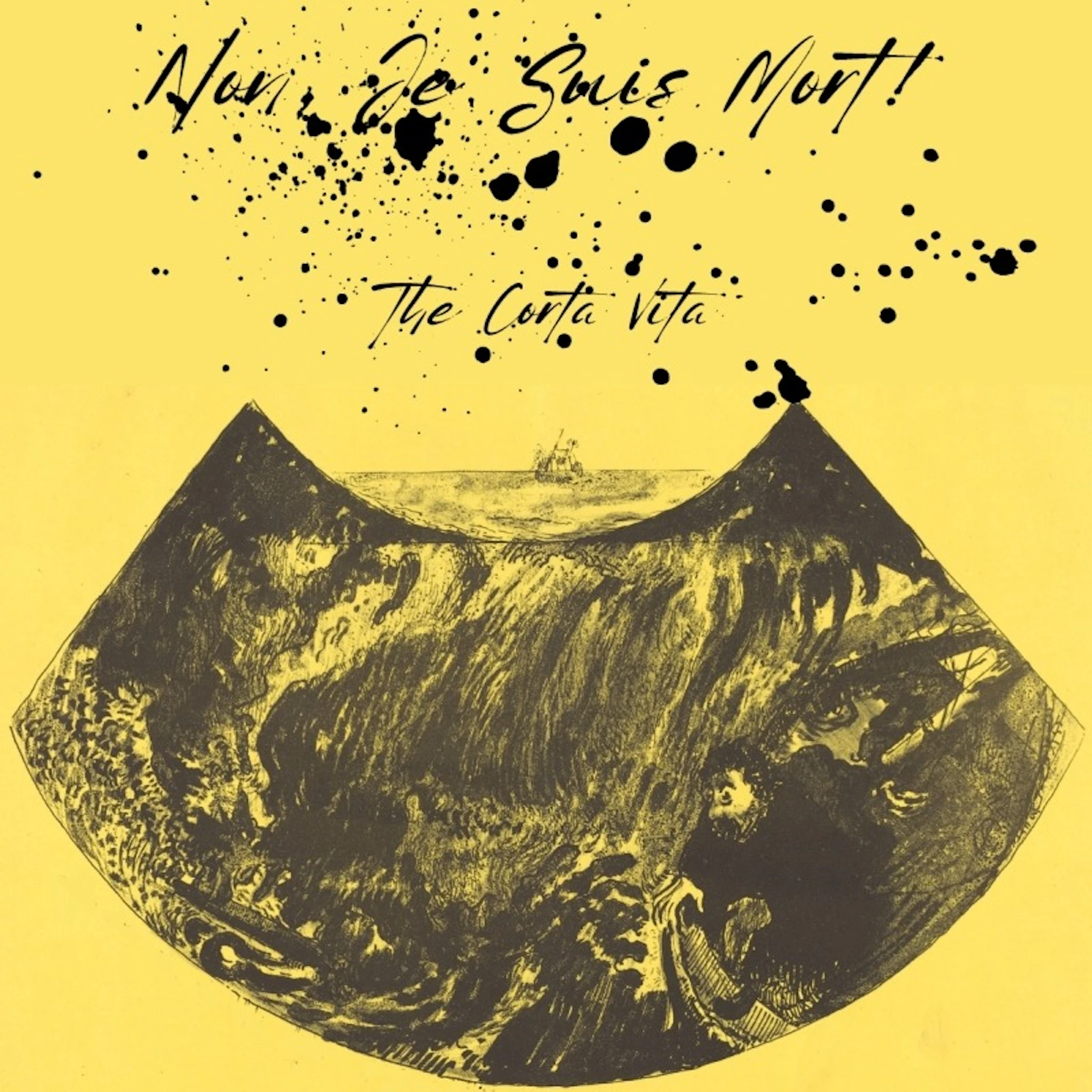 The Corta Vita - Non, Je Suis Mort!