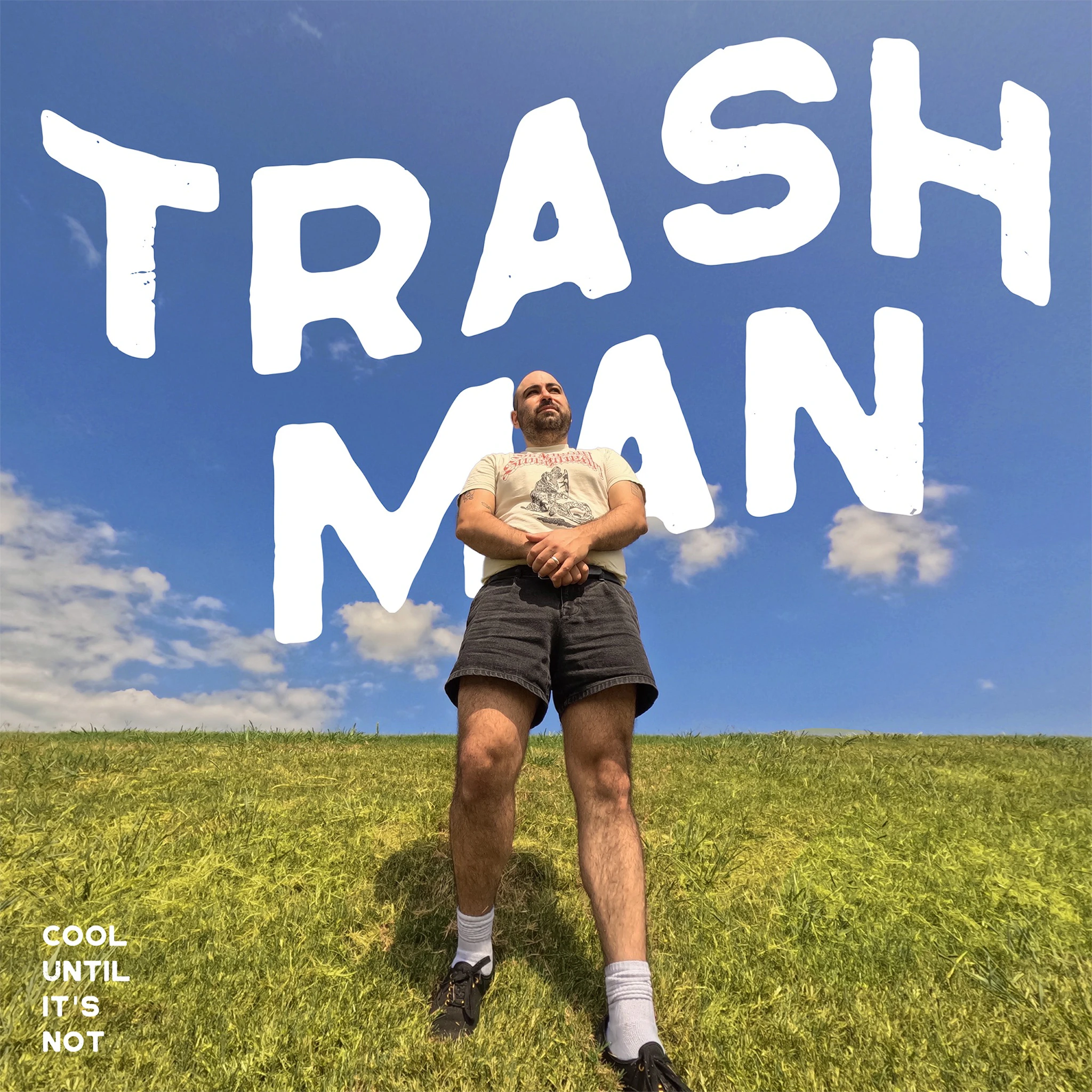 Trash Man - Cool Until It's Not