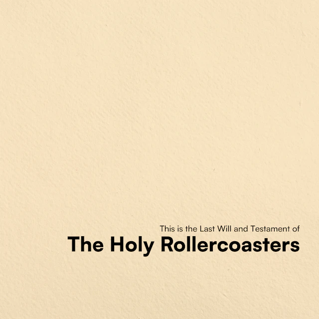 The Holy Rollercoasters - This is the Last Will and Testament of