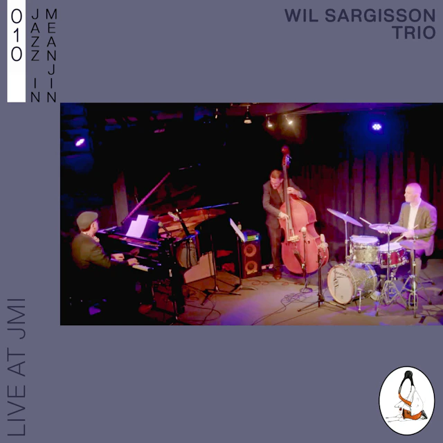 Jazz in Meanjin 010 - Wil Sargisson Trio (Live at JMI)