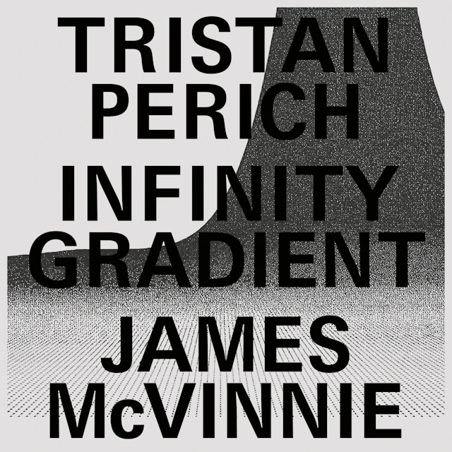 Tristan Perich & James McVinnie - Infinity Gradient