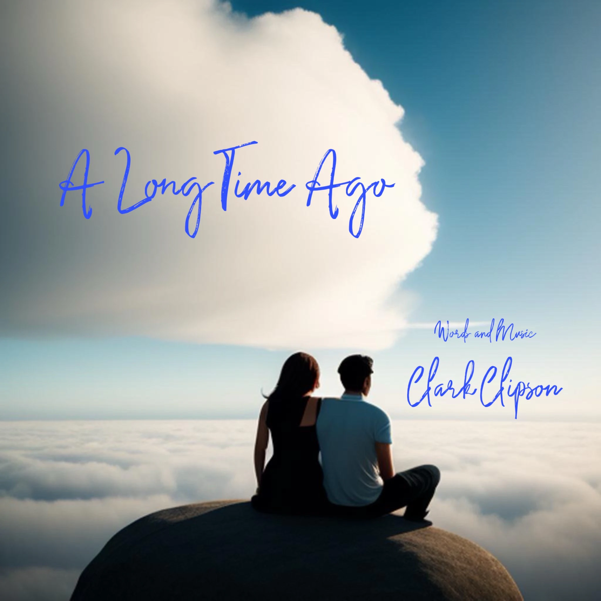 Clark Clipson - A Long Time Ago