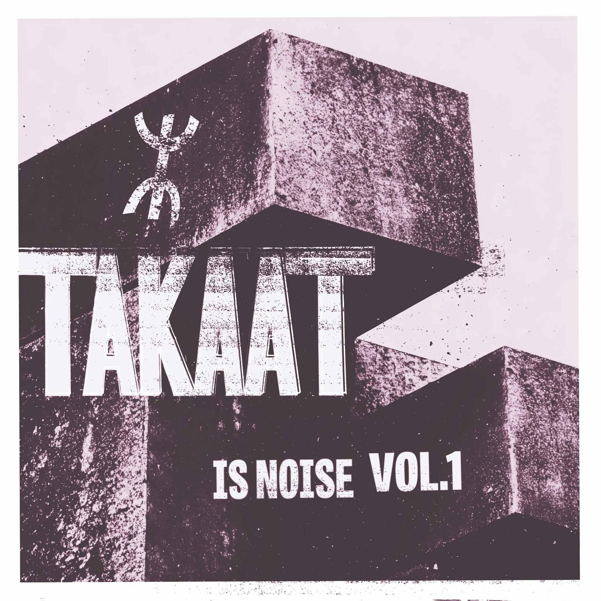 TAKAAT - Is Noise, Vol. 1