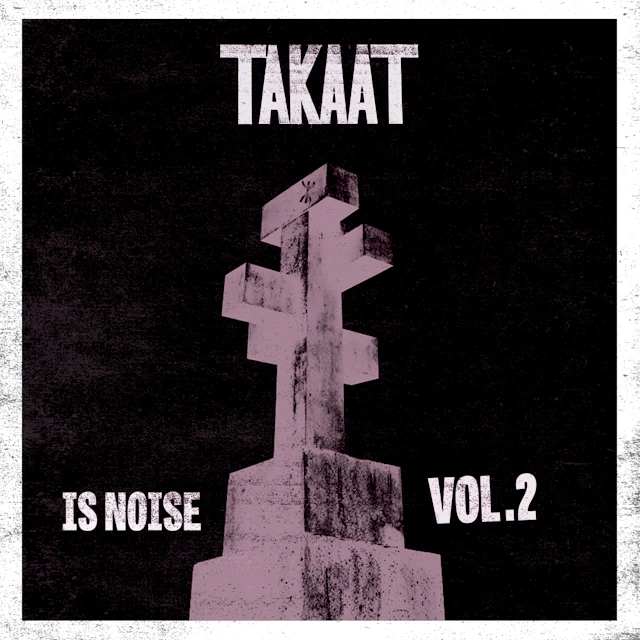 TAKAAT - Is Noise, Vol. 2