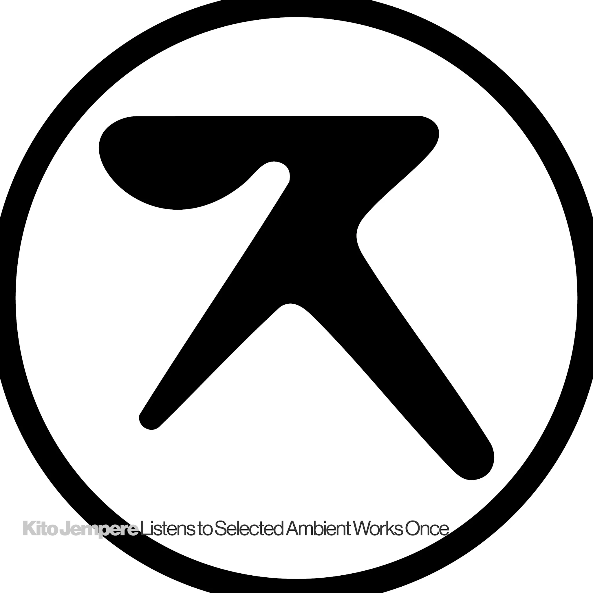 Kito Jempere - Listens to Selected Ambient Works Once