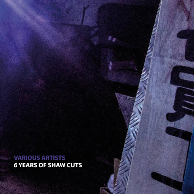 Various Artists - 6 Years Of Shaw Cuts