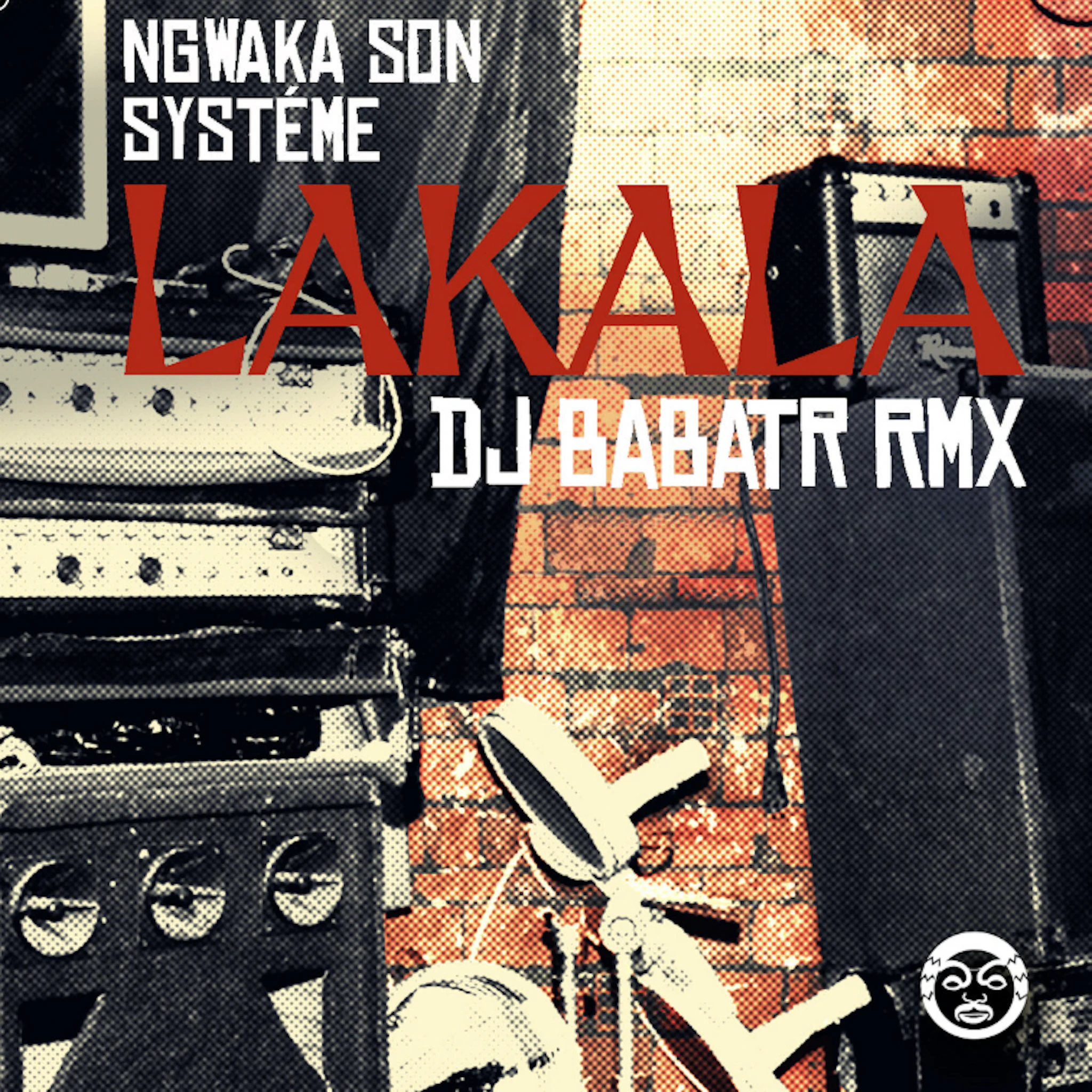 Ngwaka Son Systeme - Lakala (DJ Babatr remix)