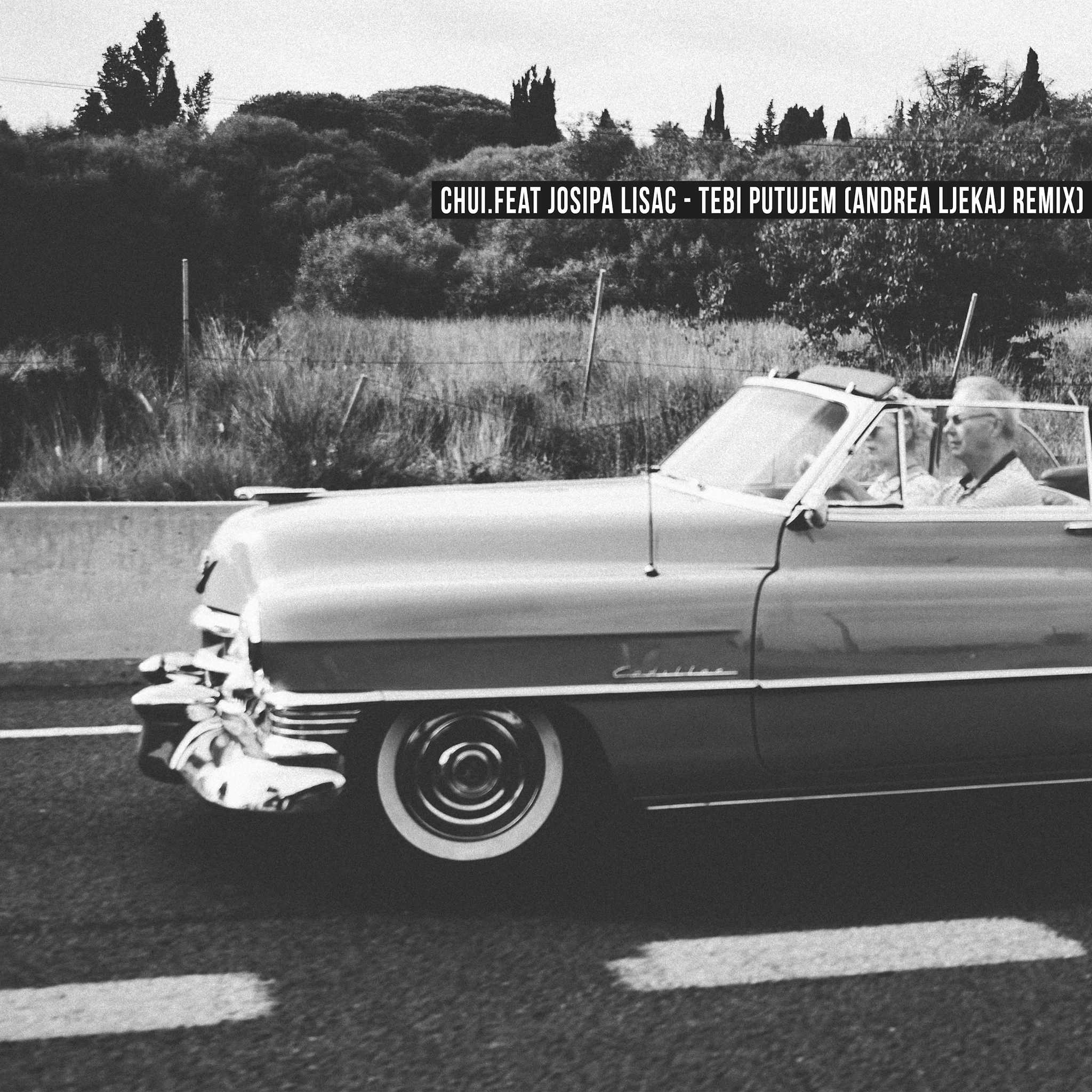 Chui feat. Josipa Lisac - Tebi Putujem (Andrea Ljekaj Remix)
