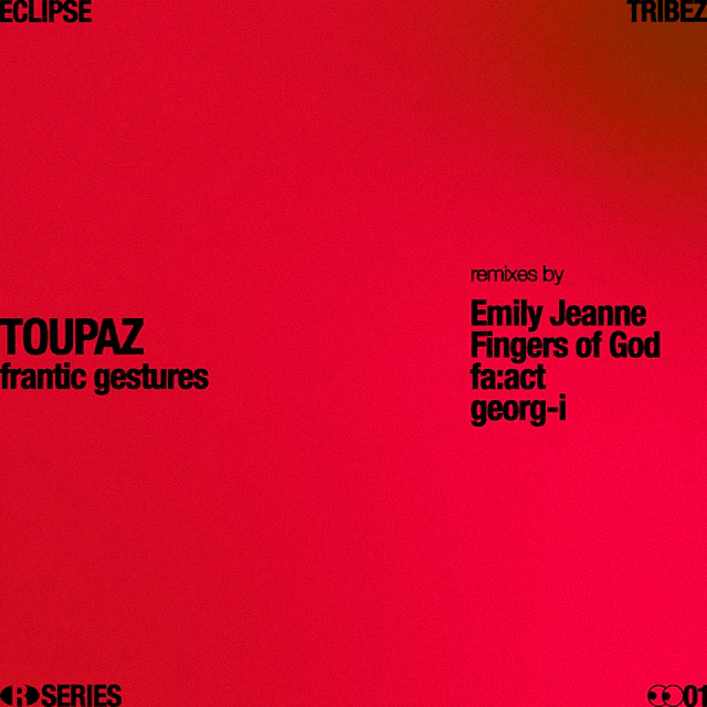 Toupaz - Frantic Gestures Remixes