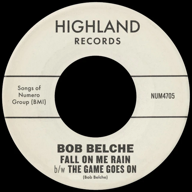 Bob Belche - Fall On Me Rain b/w The Game Goes On