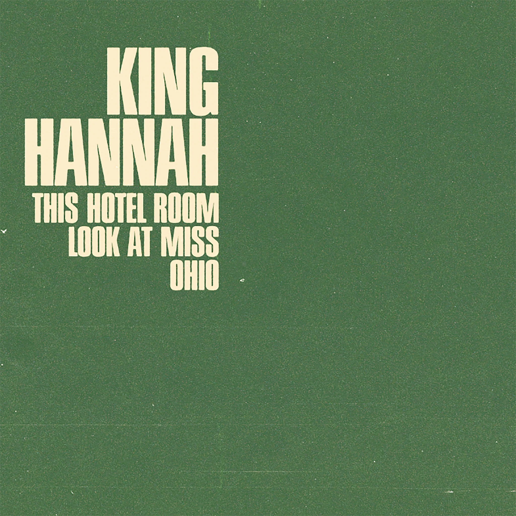 King Hannah - This Hotel Room / Look at Miss Ohio