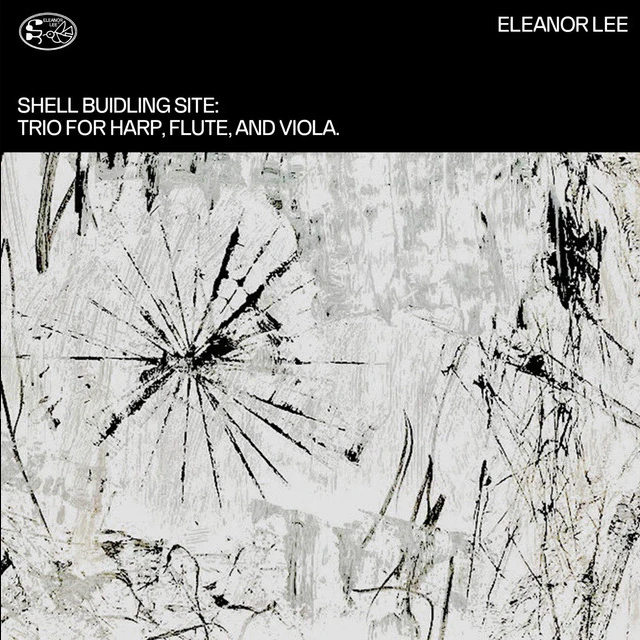 Shell Building Site: Trio For Harp, Flute, and Viola