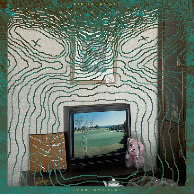 Stupid Bridges - Good Furniture