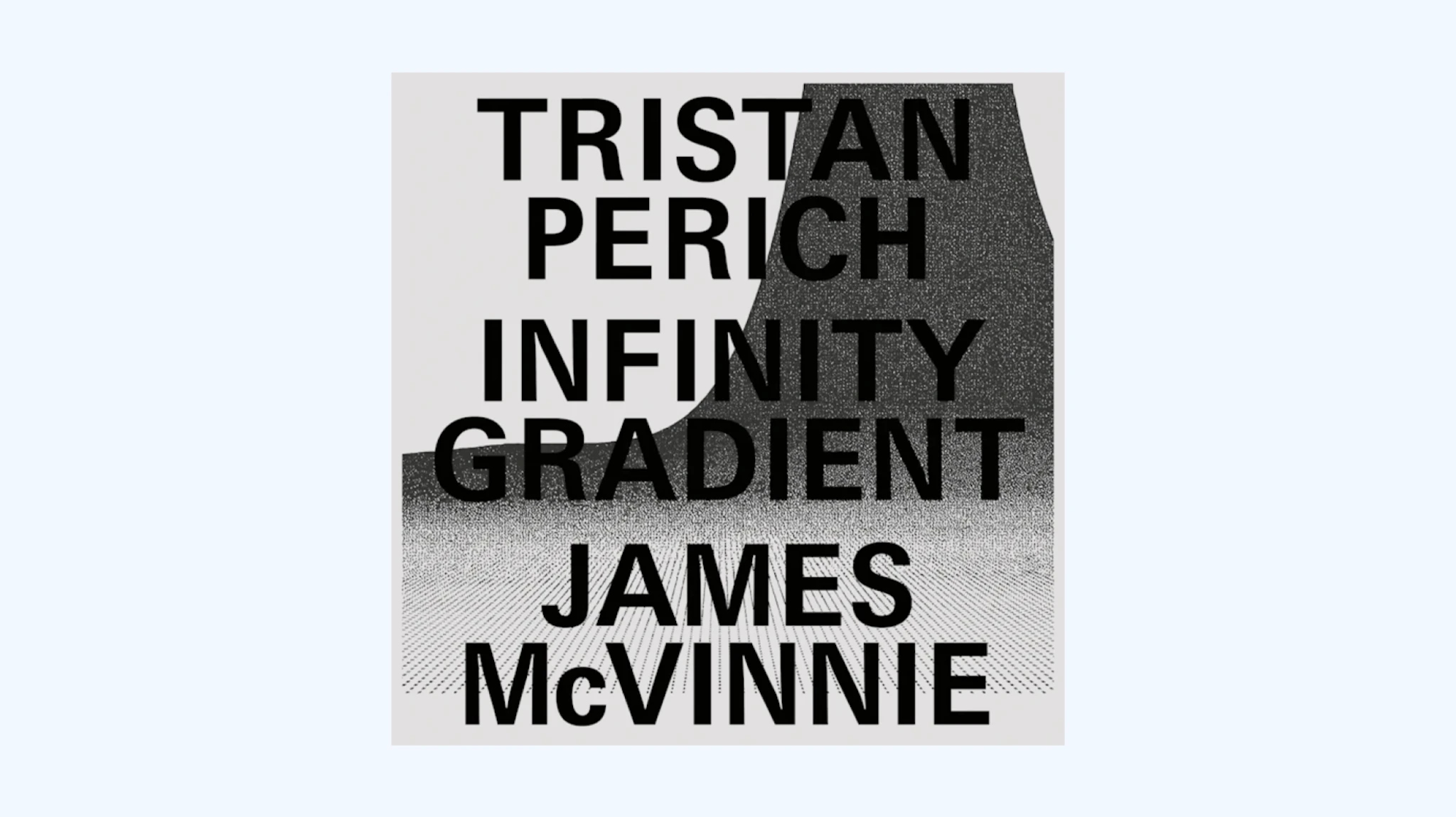 Tristan Perich & James McVinnie - Infinity Gradient