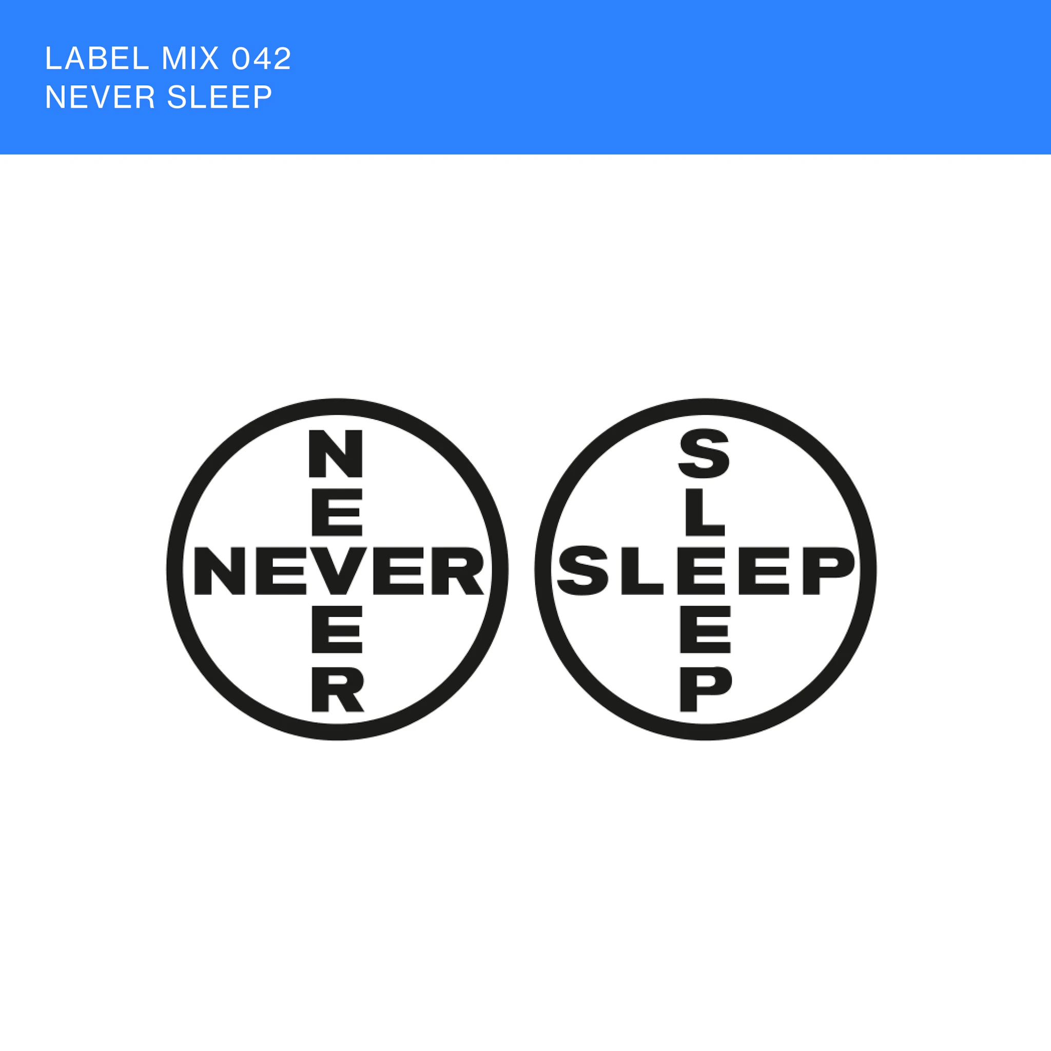 Never Sleep - Label Mix 042