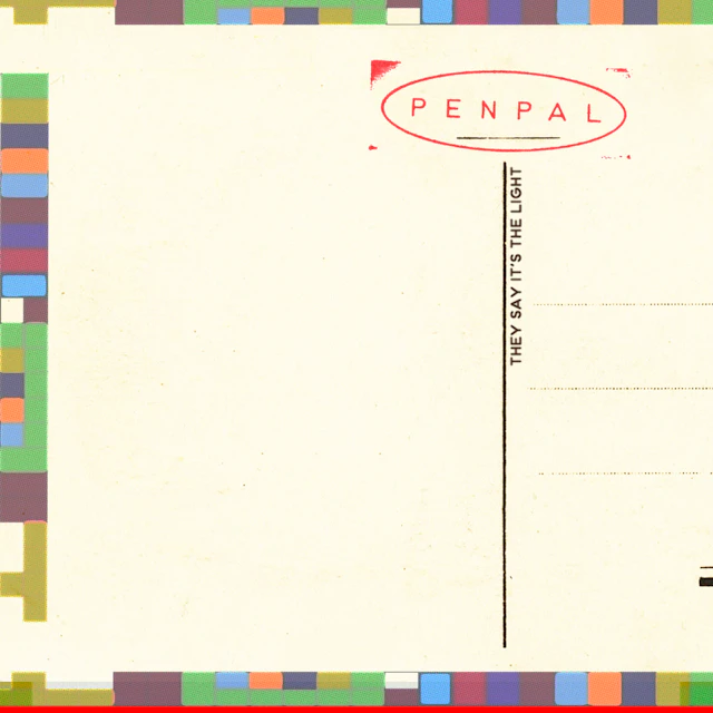 Pen Pal - They Say It's The Light