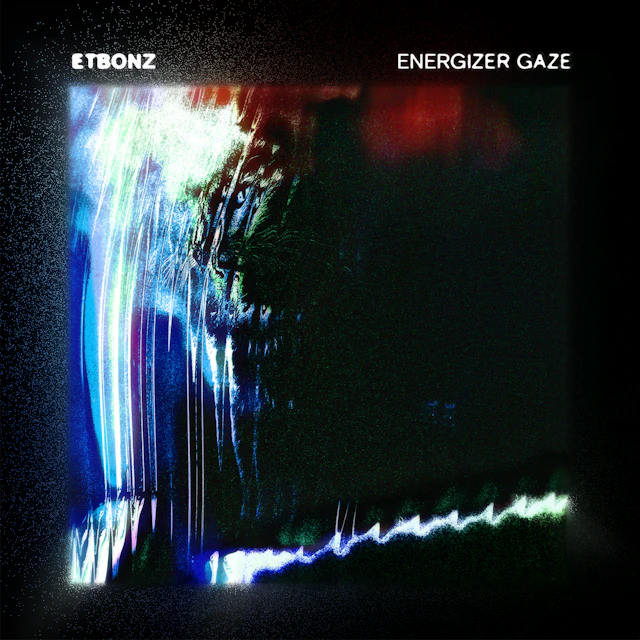 Etbonz - Energizer Gaze