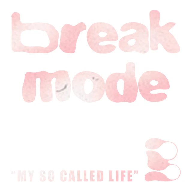 Break Mode - My So Called Life