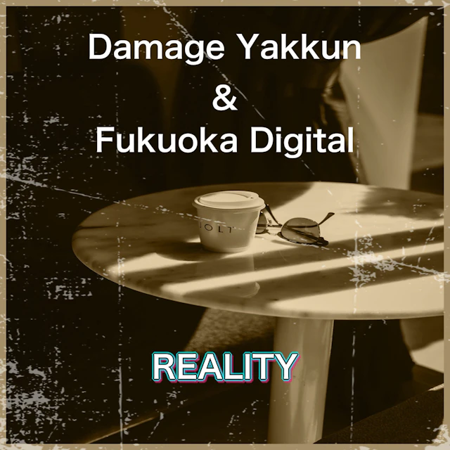 Damage Yakkun & Fukuoka Digital - Reality